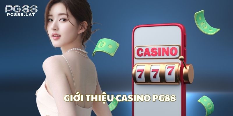 Khám phá sàn cược Casino PG88 từ A-Z