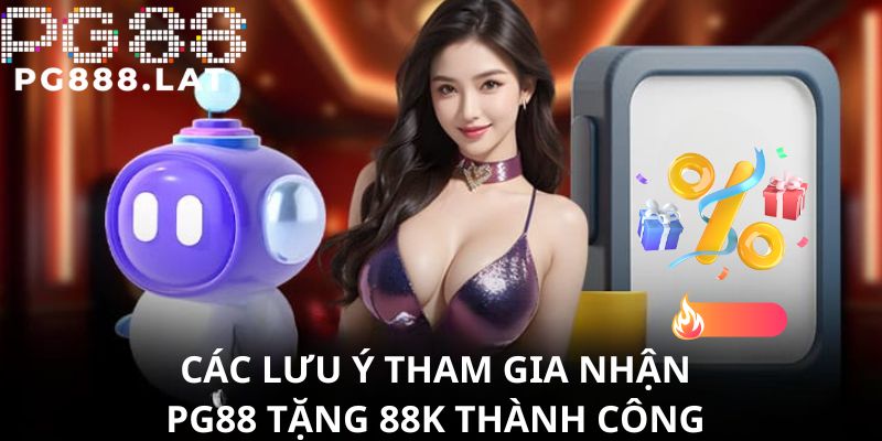 Tổng hợp các lưu ý đặc biệt mà bạn nên biết để nhận thưởng thành công